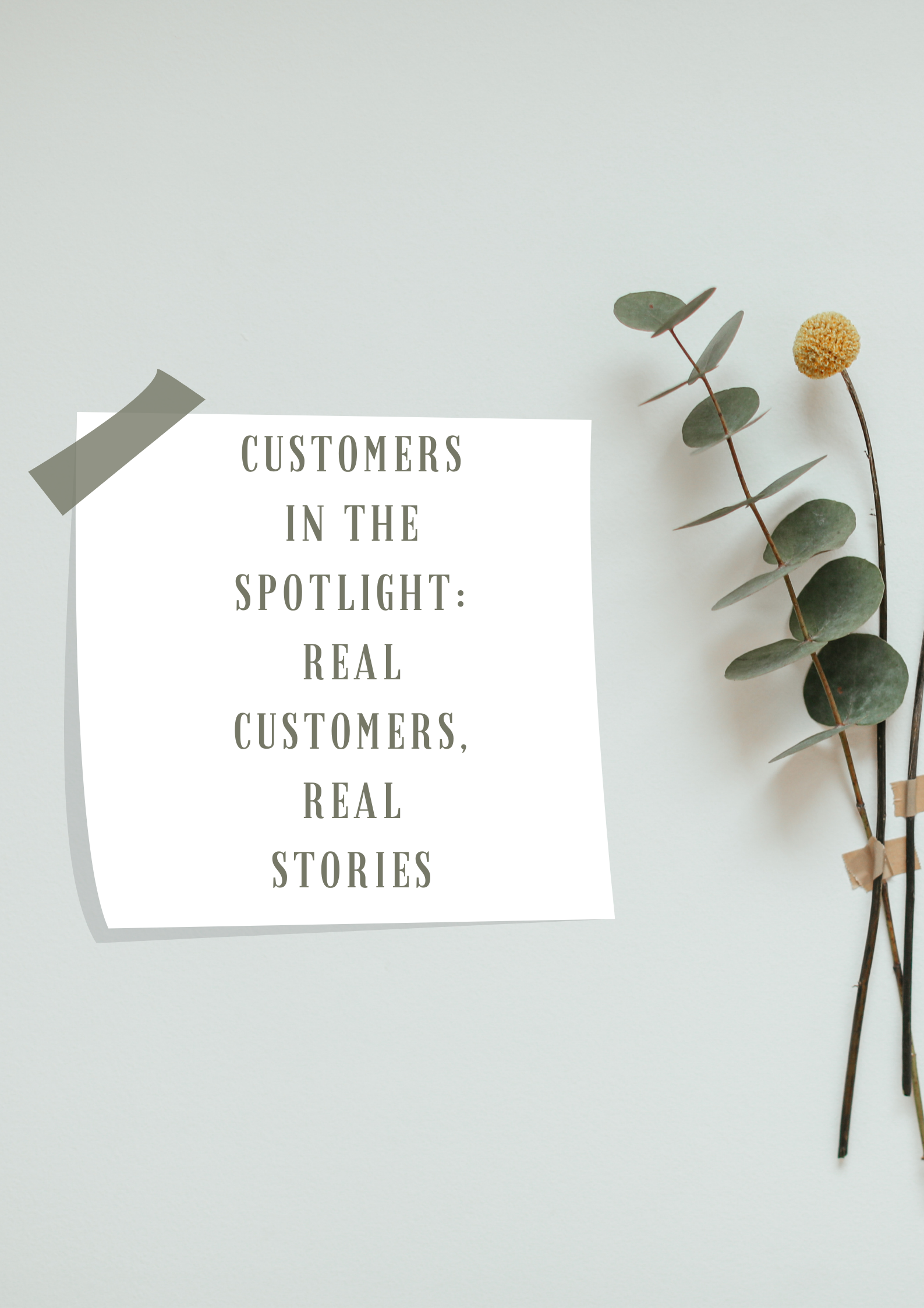 Customers In The Spotlight: Real Customers, Real Stories